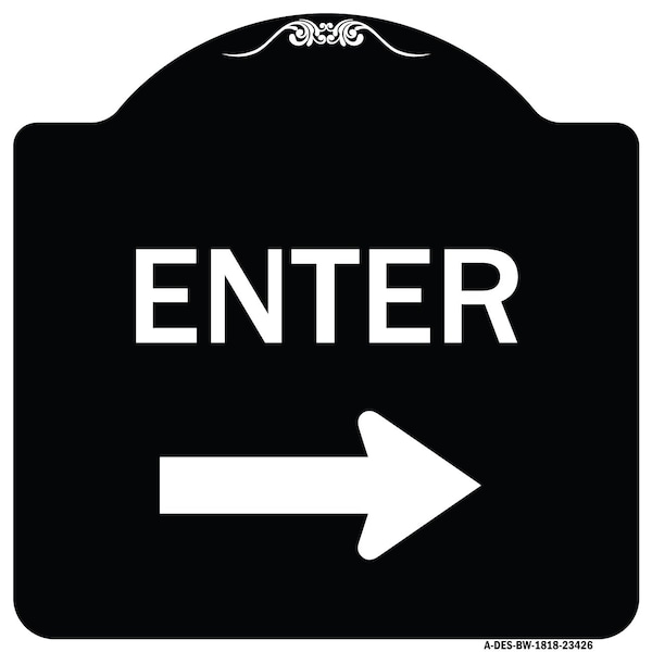 Signmission Parking Lot Enter Right Arrow Heavy-Gauge Aluminum Architectural Sign, 18" x 18", BW-1818-23426 A-DES-BW-1818-23426 - main